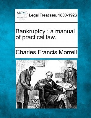 Bankruptcy: a manual of practical law.