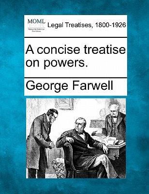 A concise treatise on powers.