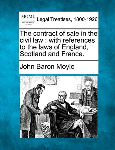 The contract of sale in the civil law: with references to the laws of England, Scotland and France.
