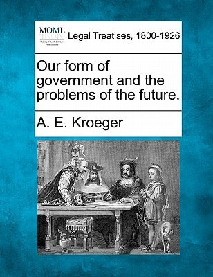 Our form of government and the problems of the future.