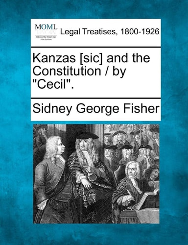 Kanzas [sic] and the Constitution / By Cecil.