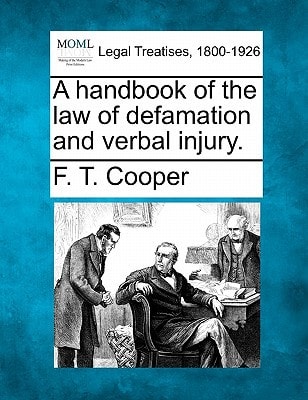 A handbook of the law of defamation and verbal injury.