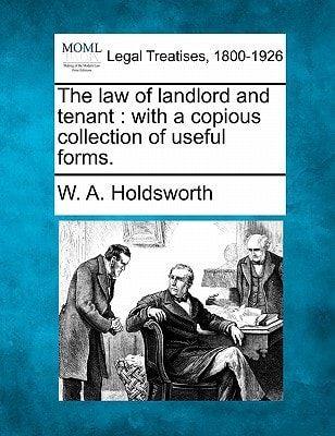 The law of landlord and tenant: with a copious collection of useful forms.
