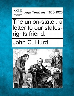 The union-state: a letter to our states-rights friend.