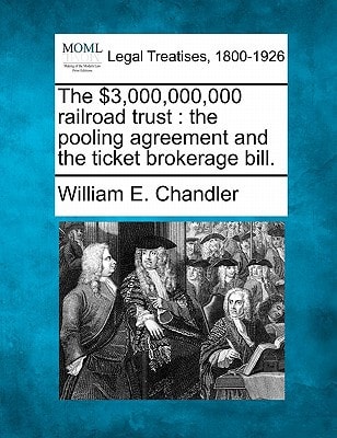 The $3,000,000,000 railroad trust: the pooling agreement and the ticket brokerage bill.