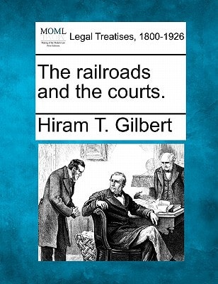 The railroads and the courts.