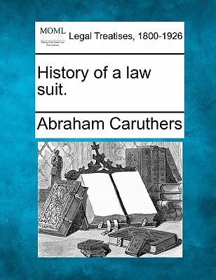 History of a law suit.