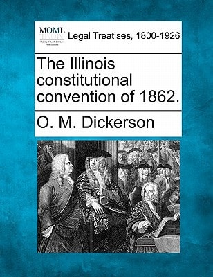 The Illinois constitutional convention of 1862.