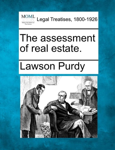 The assessment of real estate.