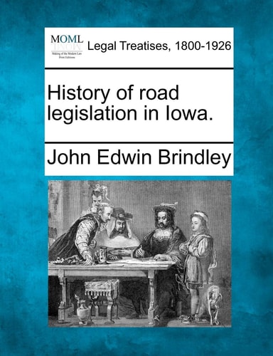 History of road legislation in Iowa.