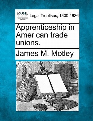 Apprenticeship in American trade unions.