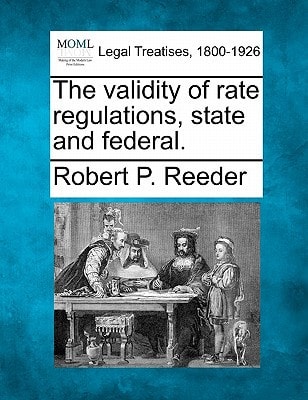 The validity of rate regulations, state and federal.