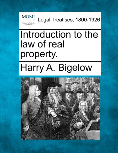 Introduction to the law of real property.