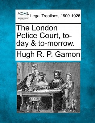 The London Police Court, to-day & to-morrow.