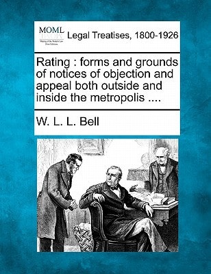 Rating: forms and grounds of notices of objection and appeal both outside and inside the metropolis ....