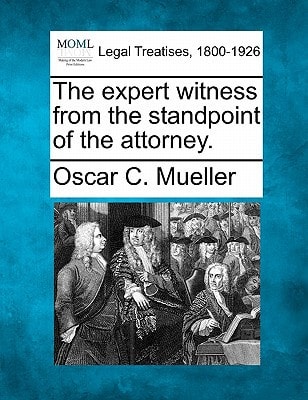 The expert witness from the standpoint of the attorney.