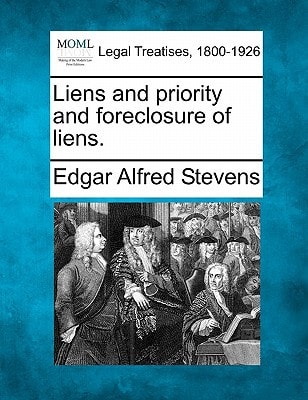 Liens and priority and foreclosure of liens.