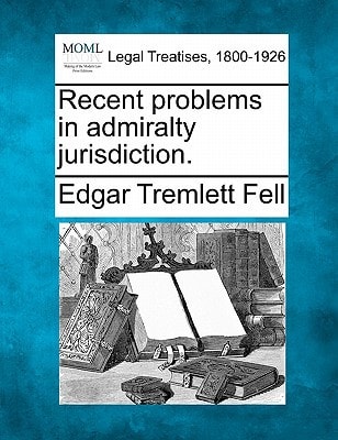 Recent problems in admiralty jurisdiction.