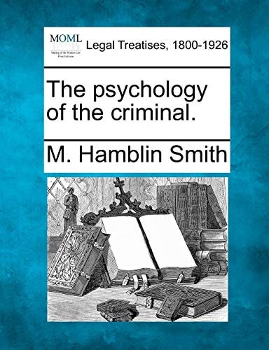 The psychology of the criminal.