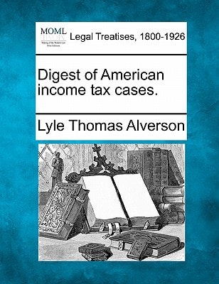 Digest of American income tax cases.