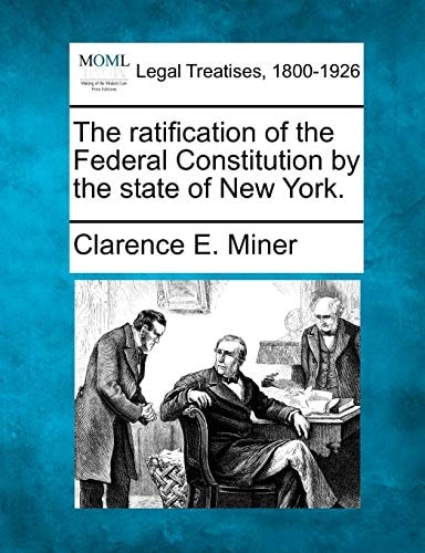 The ratification of the Federal Constitution by the state of New York.