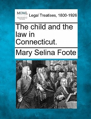 The child and the law in Connecticut.