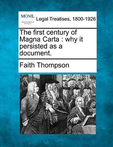 The first century of Magna Carta: why it persisted as a document.