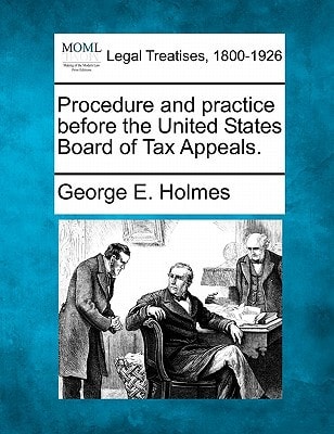 Procedure and practice before the United States Board of Tax Appeals.