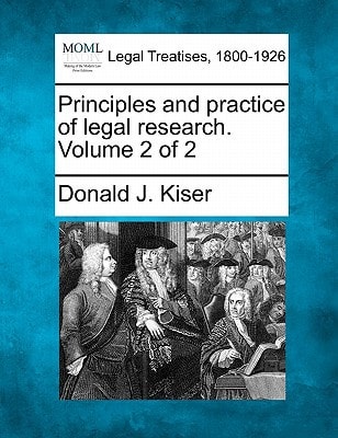Principles and practice of legal research. Volume 2 of 2