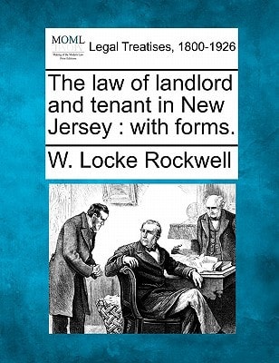 The law of landlord and tenant in New Jersey: with forms.