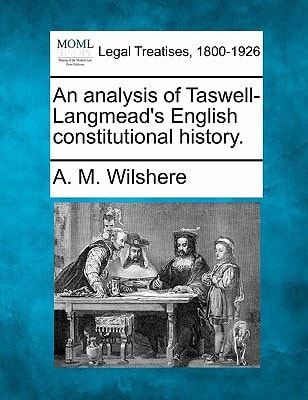 An analysis of Taswell-Langmead's English constitutional history.