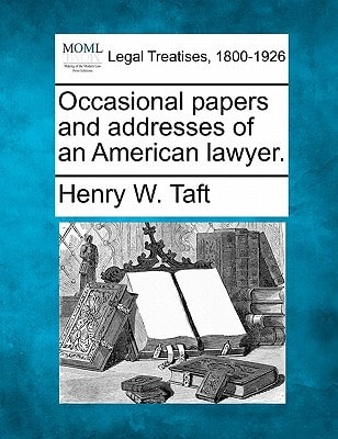 Occasional papers and addresses of an American lawyer.