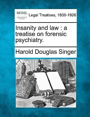 Insanity and law: a treatise on forensic psychiatry.