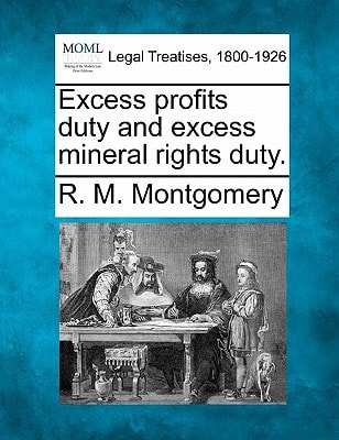 Excess profits duty and excess mineral rights duty.