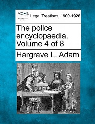 The police encyclopaedia. Volume 4 of 8