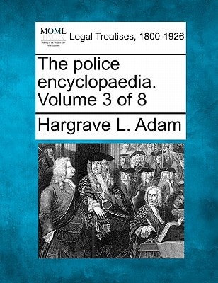The police encyclopaedia. Volume 3 of 8