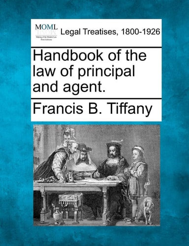 Handbook of the law of principal and agent.