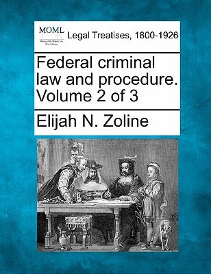 Federal criminal law and procedure. Volume 2 of 3