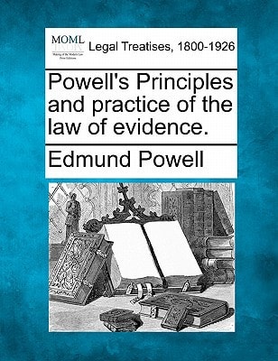 Powell's Principles and practice of the law of evidence.