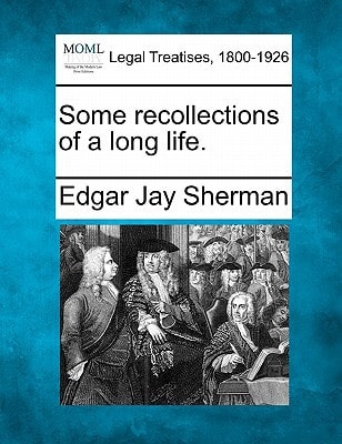 Some recollections of a long life.