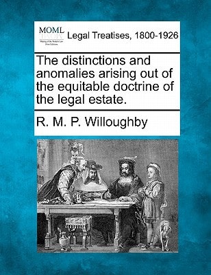 The distinctions and anomalies arising out of the equitable doctrine of the legal estate.