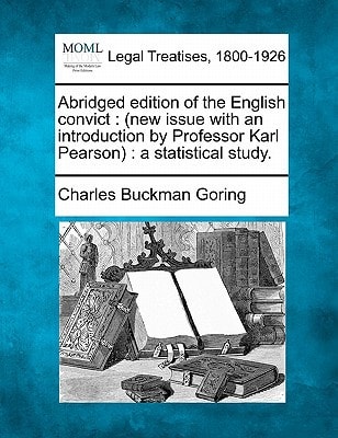 Abridged edition of the English convict: (new issue with an introduction by Professor Karl Pearson) : a statistical study.