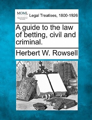 A guide to the law of betting, civil and criminal.