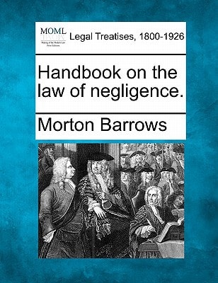 Handbook on the law of negligence.
