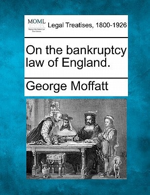 On the bankruptcy law of England.