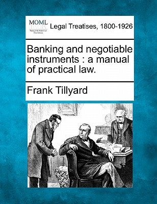 Banking and negotiable instruments: a manual of practical law.