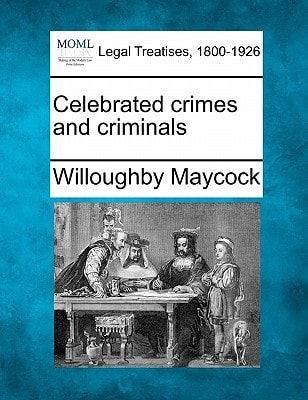 Celebrated crimes and criminals