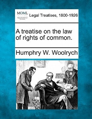 A treatise on the law of rights of common.