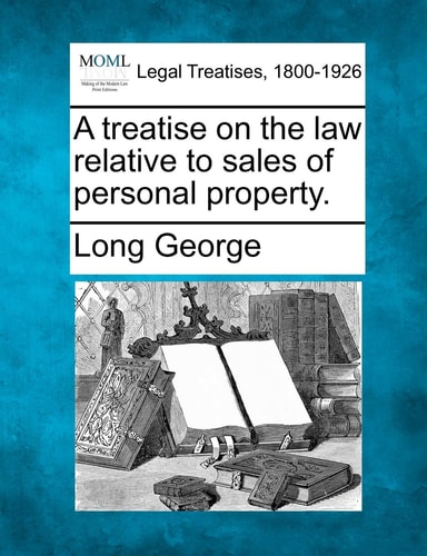A treatise on the law relative to sales of personal property.