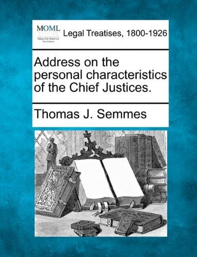Address on the personal characteristics of the Chief Justices.